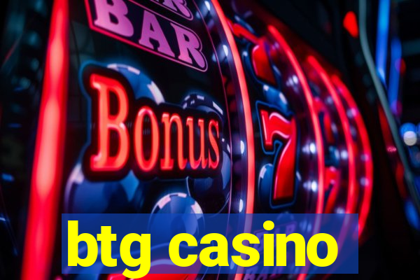 btg casino